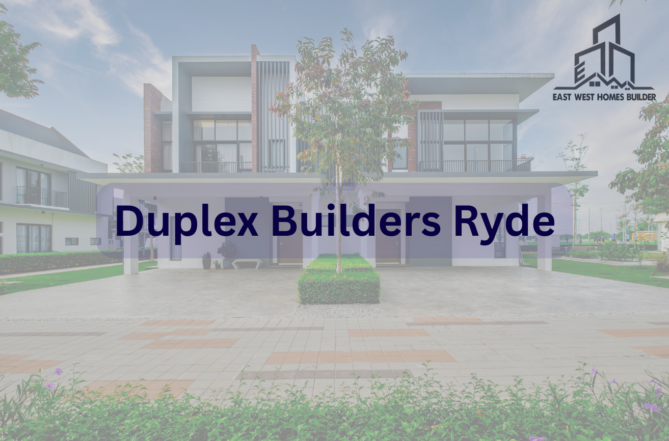 Modern dual occupancy home built by East West Homes, showcasing contemporary design and quality construction by Duplex Builders in Ryde.